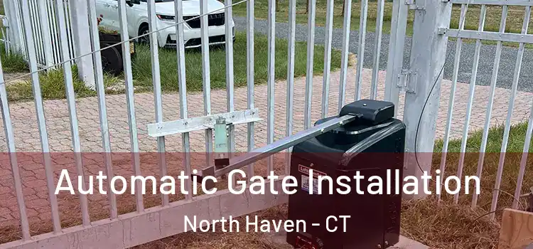 Automatic Gate Installation North Haven - CT
