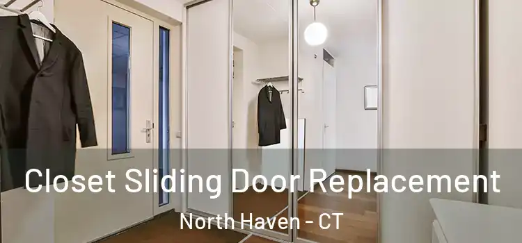 Closet Sliding Door Replacement North Haven - CT