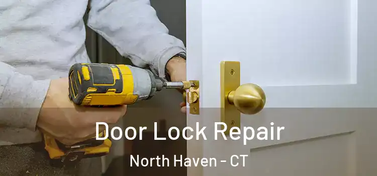 Door Lock Repair North Haven - CT