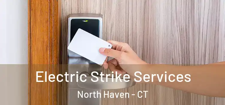 Electric Strike Services North Haven - CT