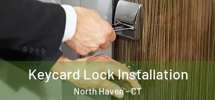 Keycard Lock Installation North Haven - CT