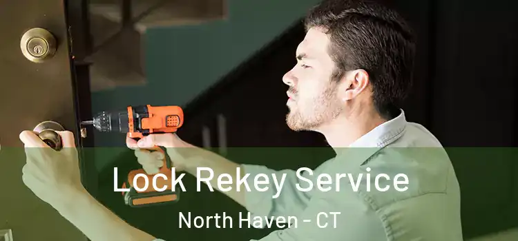 Lock Rekey Service North Haven - CT