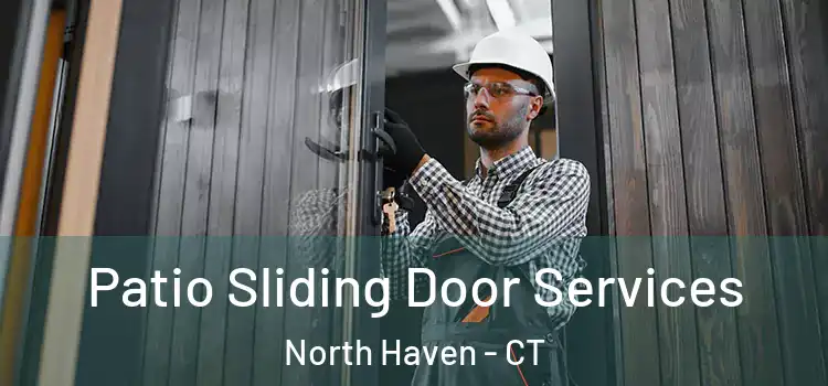 Patio Sliding Door Services North Haven - CT