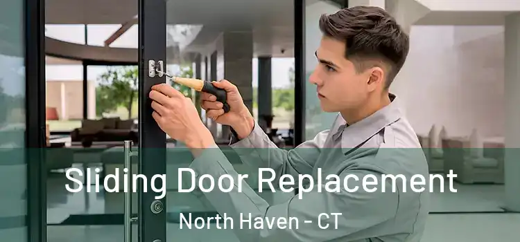 Sliding Door Replacement North Haven - CT