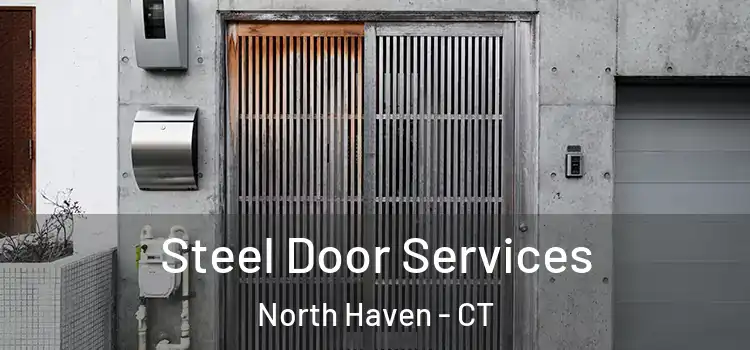 Steel Door Services North Haven - CT
